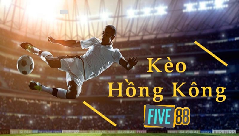 Tỷ lệ cược kèo Hong Kong