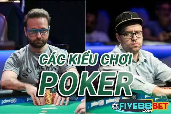 Các kiểu chơi Poker