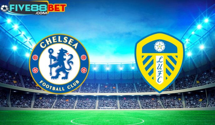 Soi kèo Chelsea vs Leeds United 02h30 29/02/2024 FA Cup