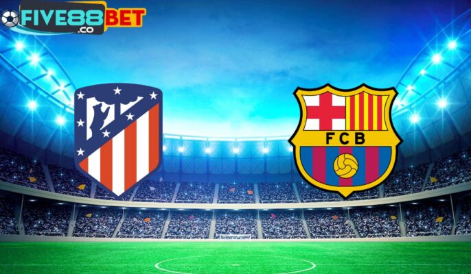 Soi kèo Atletico Madrid vs Barcelona 03h00 18/03/2024 La Liga