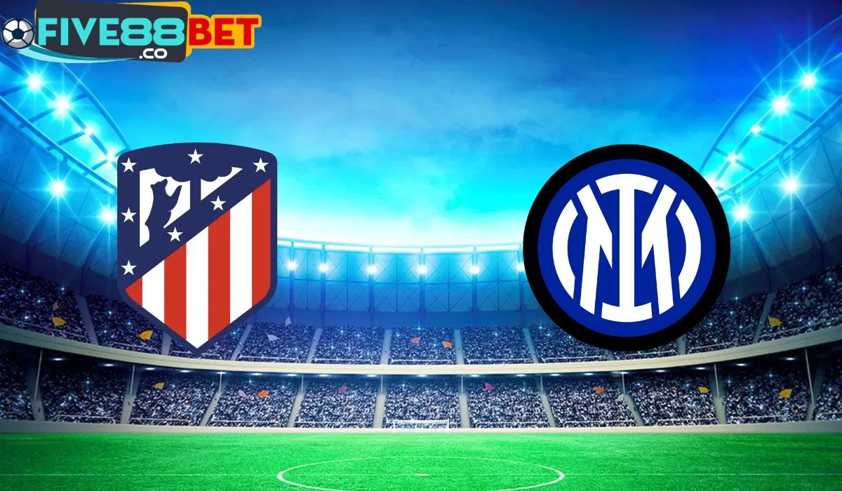 Soi kèo Atletico Madrid vs Inter Milan 03h00 14/03/2024 Champions League