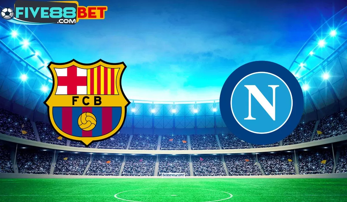 Soi kèo Barcelona vs Napoli 03h00 13/03/2024 Champions League